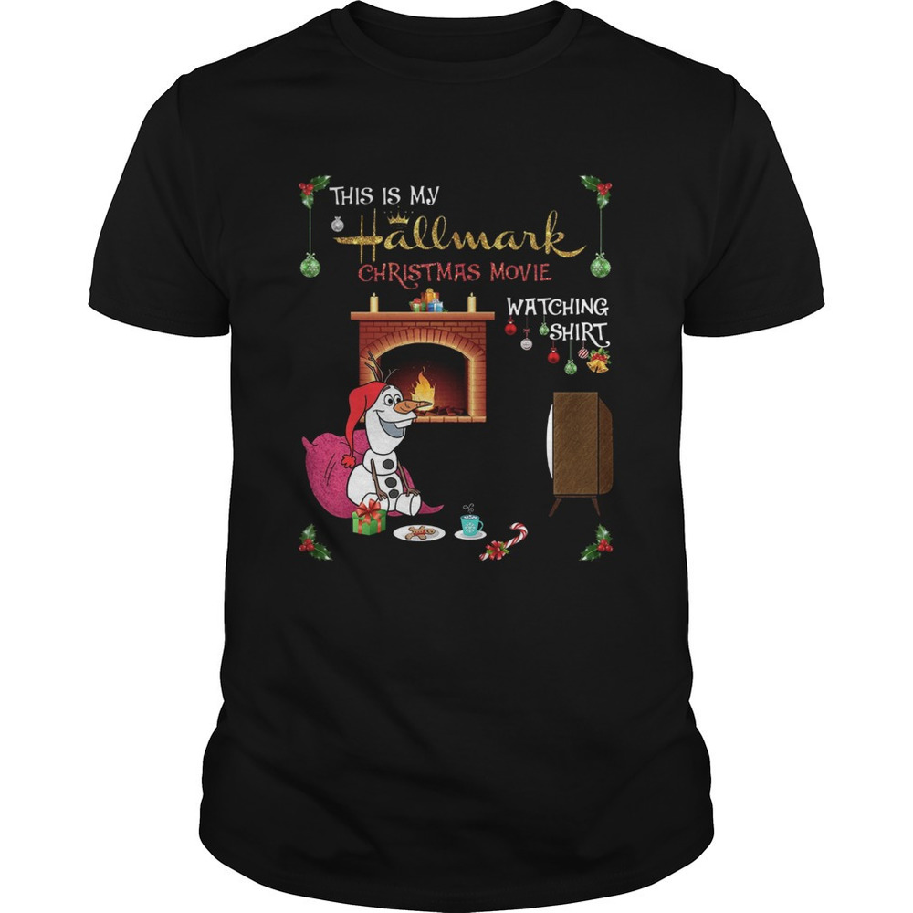 Olaf This Is My Hallmark Movie Watching Shirt